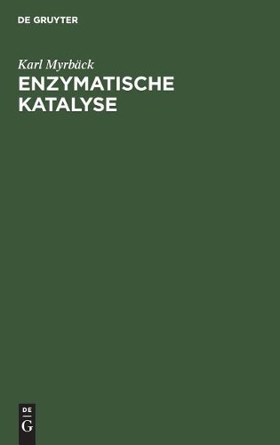Karl Myrbäck Enzymatische Katalyse (Hardback)