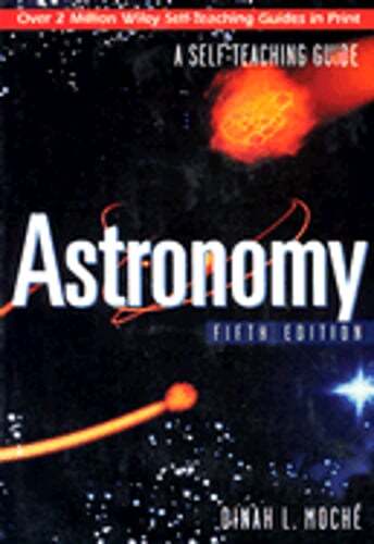Astronomy: A Self-Teaching Guide by Dinah L Moche: Used