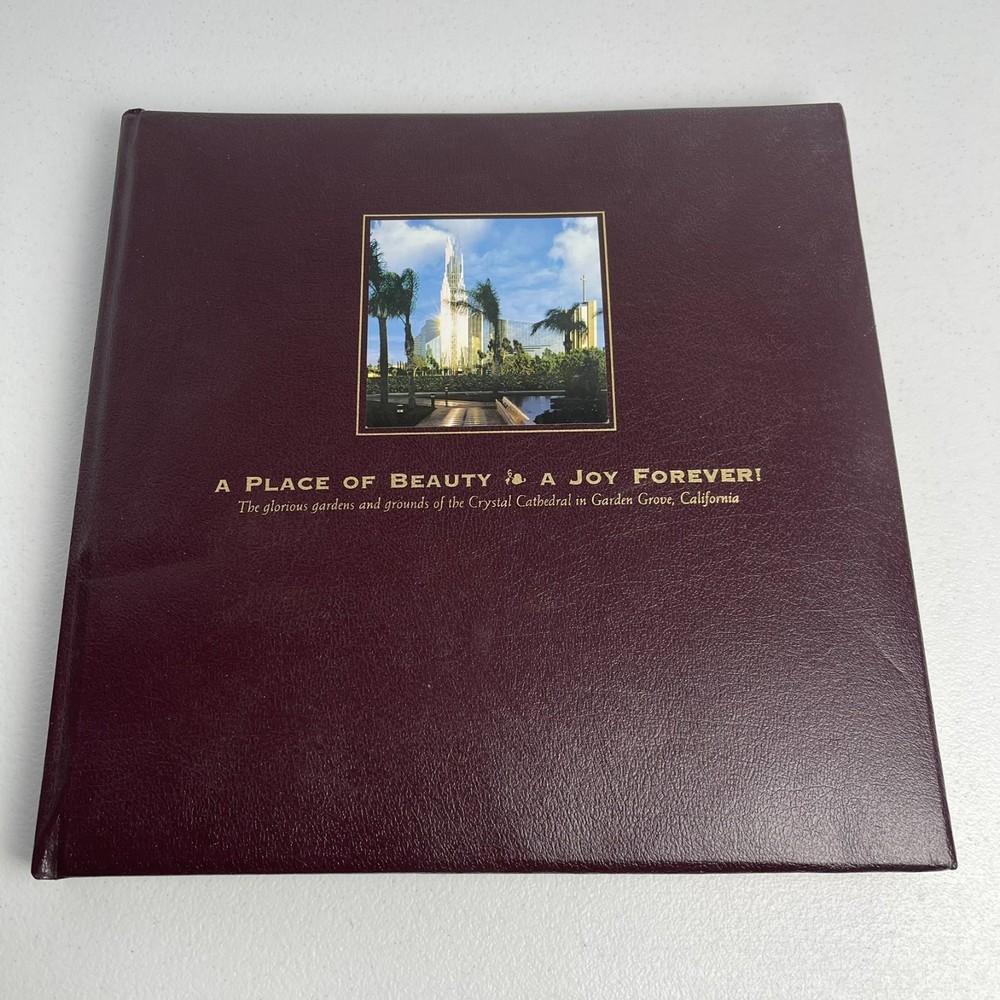 A Place of Beauty - A Joy Forever - Crystal Cathedral Leatherette Book