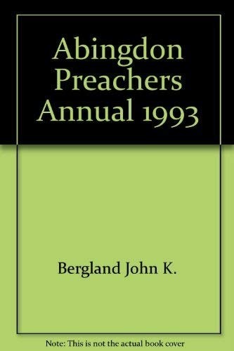 Abingdon Preaching Annual 1993 by Bergland, John, Good Book