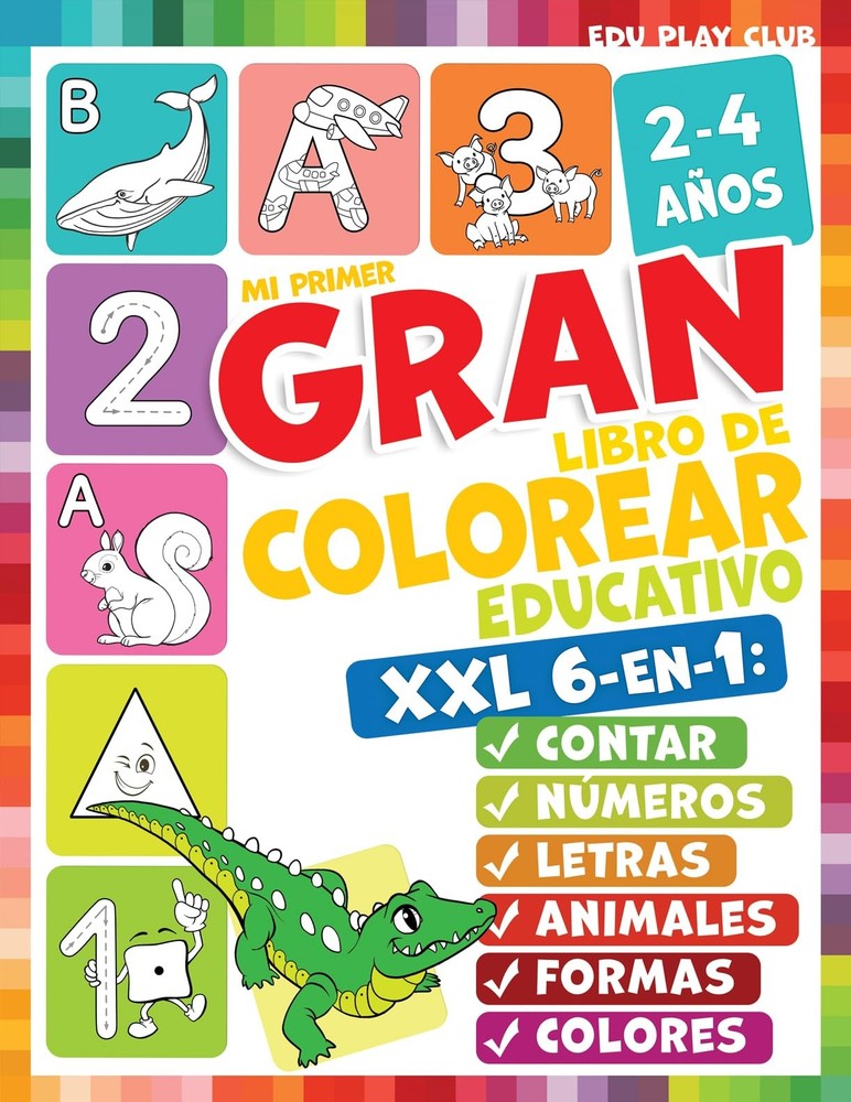 Mi primer gran libro para colorear educativo para niños de 2 a 4 años: Colorea y