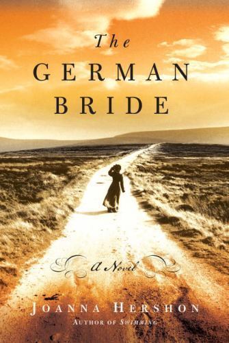 The German Bride: A Novel, Hershon, Joanna, New Book
