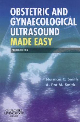 Made Easy Ser.: Obstetric and Gynaecological Ultrasound Made Easy by Norman ...