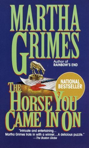 The Horse You Came In On - paperback, Martha Grimes, 9780345387554