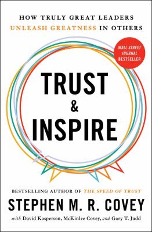 Trust and Inspire : How Truly Great Leaders Unleash Greatness inFree US Delivery | ISBN:1982143754