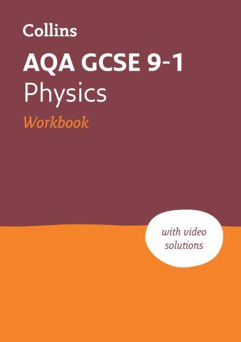 Aqa Gcse 9-1 Physics Workbook : For the 2020 Autumn & 2021 Summer Exams, Pape...