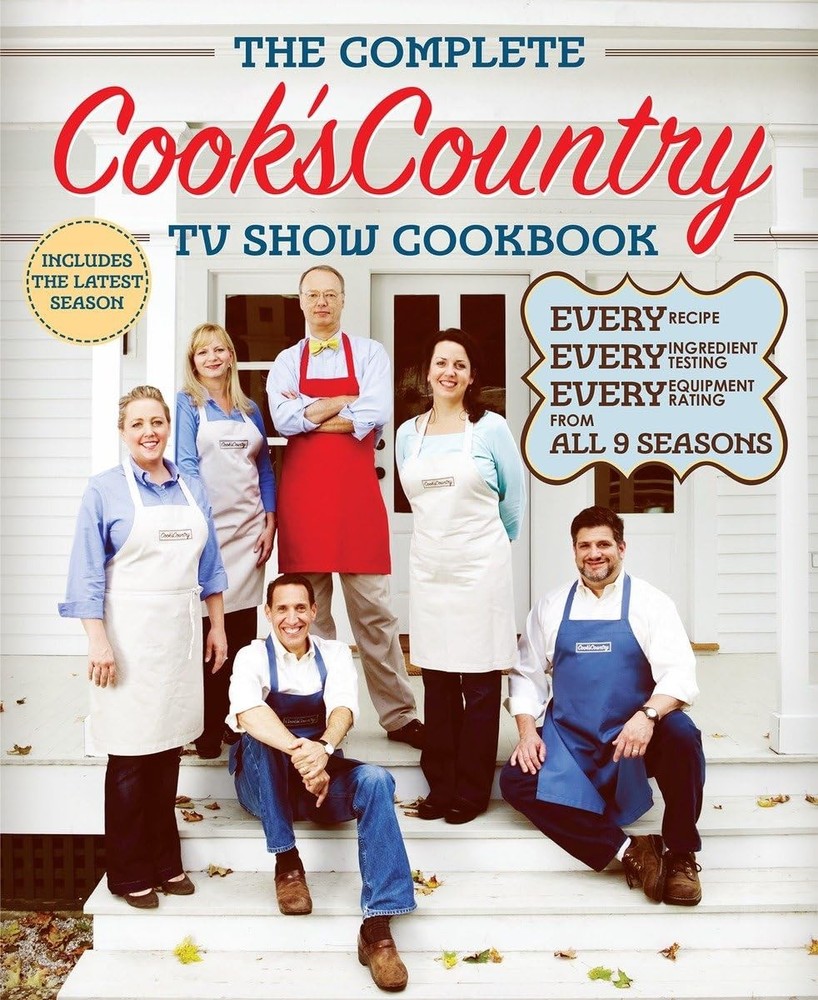 The Complete Cook's Country TV Show Cookbook : Every Recipe, Every Ingredien...