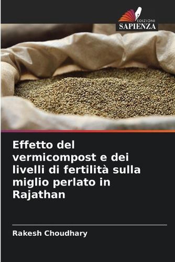 Effetto del vermicompost e dei livelli di fertilit sulla miglio perlato in Rajat
