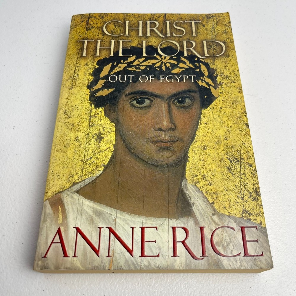 Christ the Lord - Out of Egypt - Anne Rice -