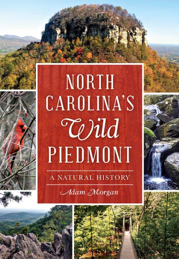NEW The History Press North Carolina's Wild Piedmont, NC 9781626197770 Natural H