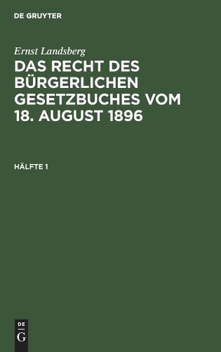 Ernst Landsberg Ernst Landsberg: Das Recht Des Bürgerlichen Gesetzbuc (Hardback)