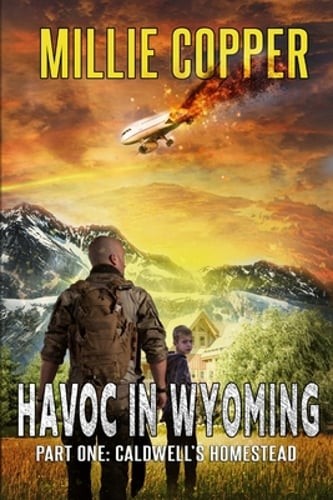 Caldwell's Homestead: Havoc in Wyoming, Part 1 America's New Apocalypse: Used