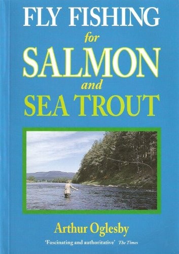 Fly Fishing for Salmon and Sea Trout by Oglesby, Arthur 1861260725 The Fast FreeFREE US DELIVERY | ISBN: 1861260725 | Quality Books