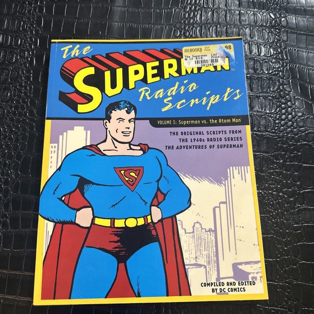 The Superman Radio Scripts Vol. I : Superman vs. the Atom Man by DC Comics Staff