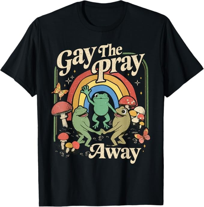 Gay The Pray Away Rainbow Funny Meme Frogs LGBT Unisex T-Shirt