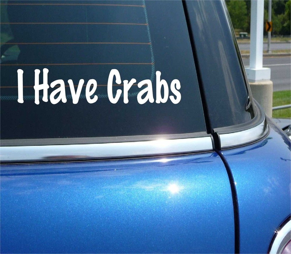 I HAVE CRABS DECAL STICKER FUNNY JOKE PRANK GAG CRABBING OCEAN CAR TRUCK