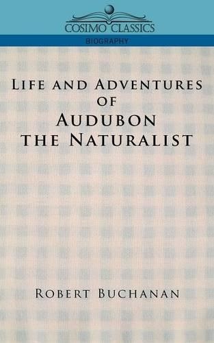 Robert Buchanan John James A Life and Adventures of Audubon the Natu (Paperback)Another great item from Rarewaves USA | Free delivery!