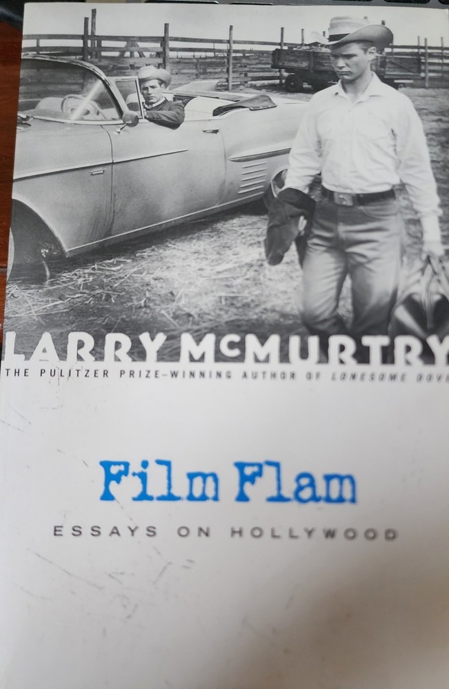 Film Flam : Essays on Hollywood by Larry McMurtry (2001, Trade Paperback)