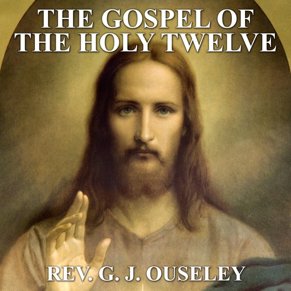 G J Ouseley The Gospel of the Holy Twelve (Paperback)Another great item from Rarewaves USA | Free delivery!