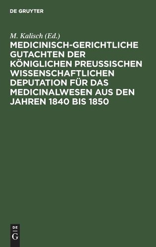 Medicinisch-Gerichtliche Gutachten Der Königlichen Preussischen Wisse (Hardback)