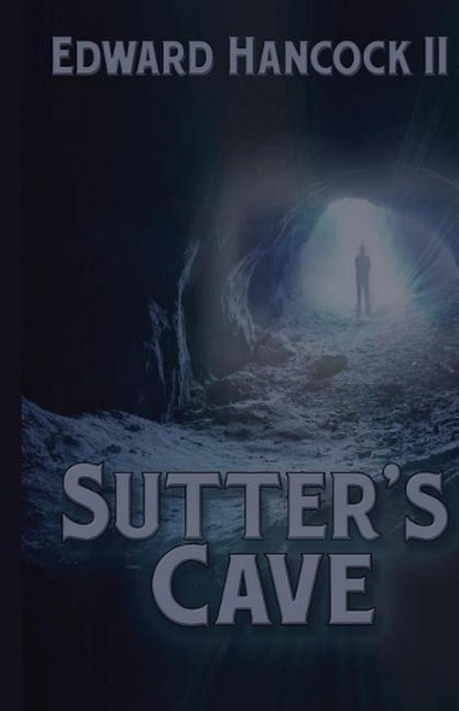 Sutter's Cave by Edward Hancock (English) Paperback Book