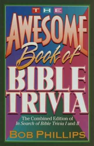 The Awesome Book of Bible Trivia - Paperback, by Bob Phillips - Very Good