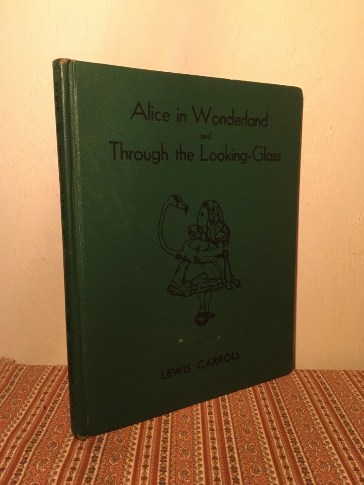 Alice In Wonderland & Through the Looking Glass ~ Lewis Carroll 1937 Antique
