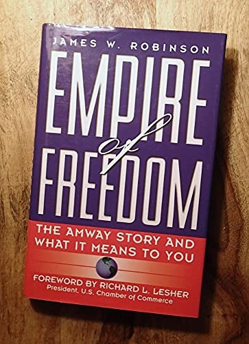 Empire of Freedom: Amway Story, Robinson, James W.