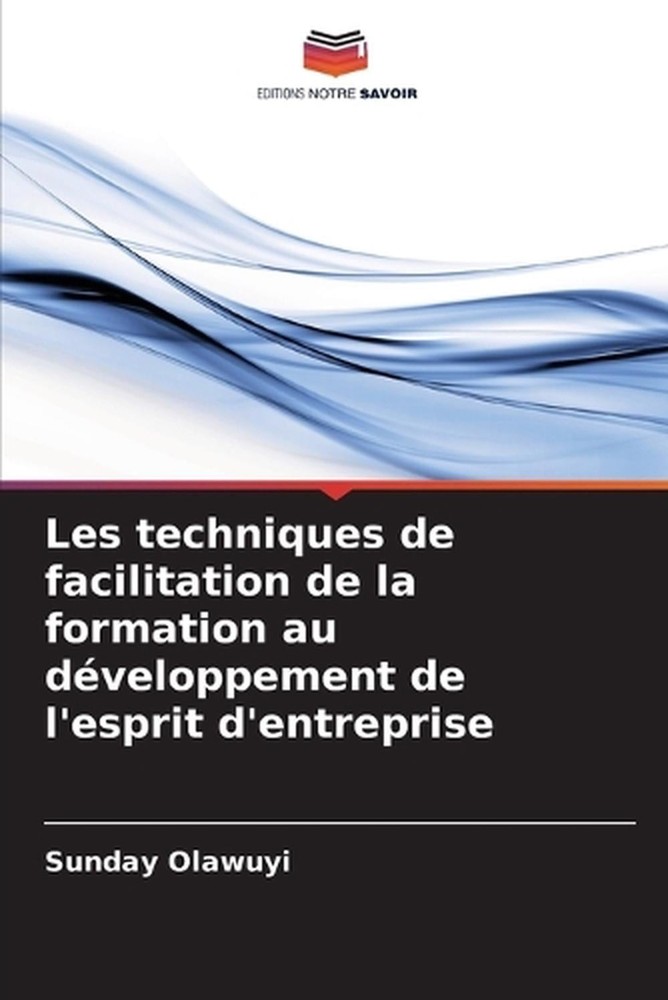 Les techniques de facilitation de la formation au dveloppement de l'esprit d'ent