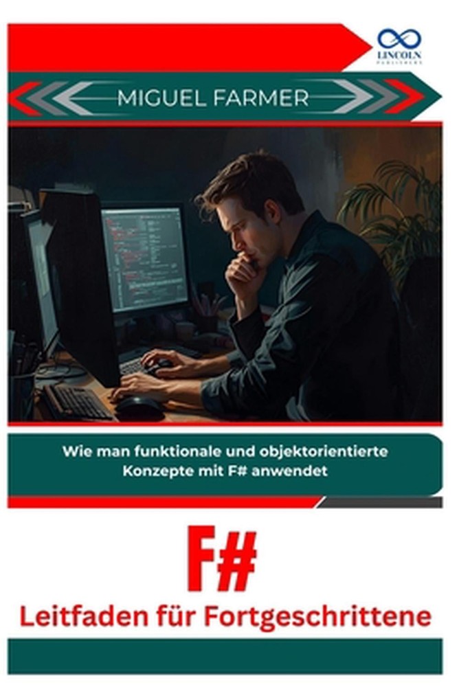 F# Leitfaden fr Fortgeschrittene: Wie man funktionale und objektorientierte Konz