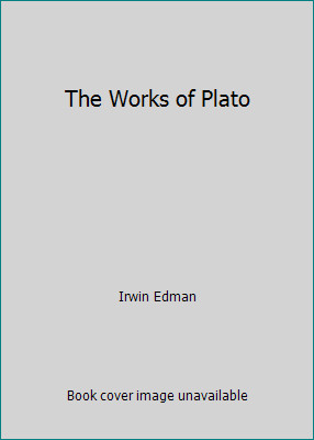 The Works of Plato by Irwin Edmanby Irwin Edman | HC | Acceptable