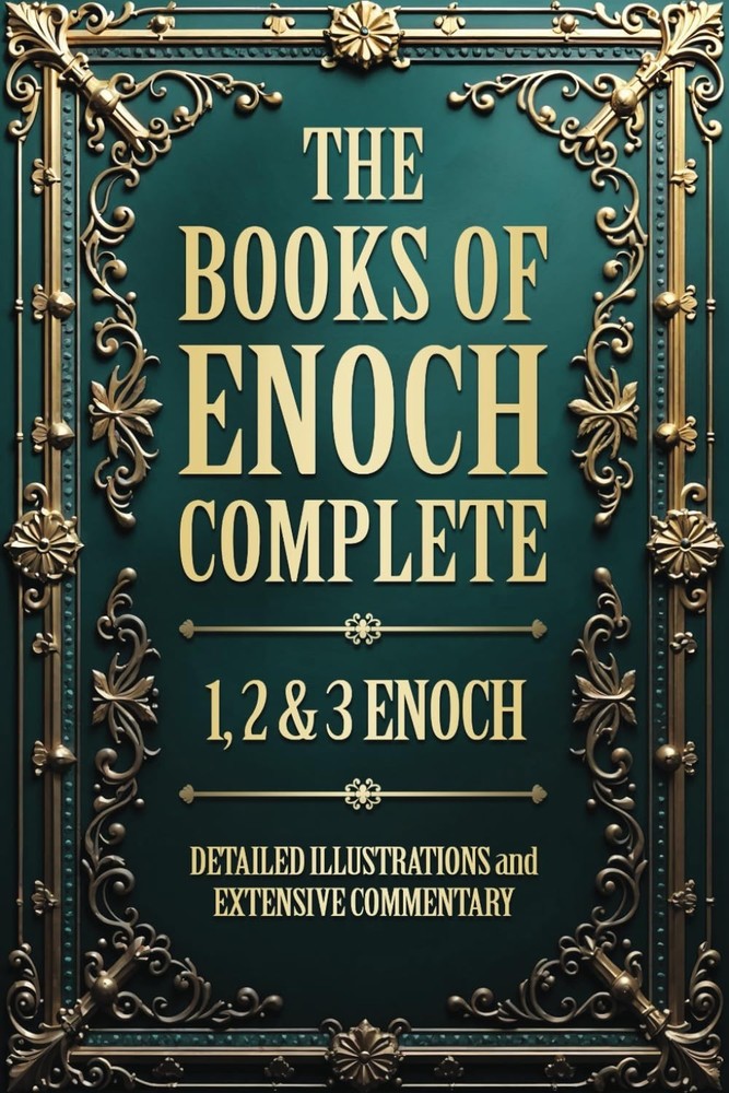 The Books of Enoch Complete (Illustrated): The 1, 2 & 3 Enoch Collection With De