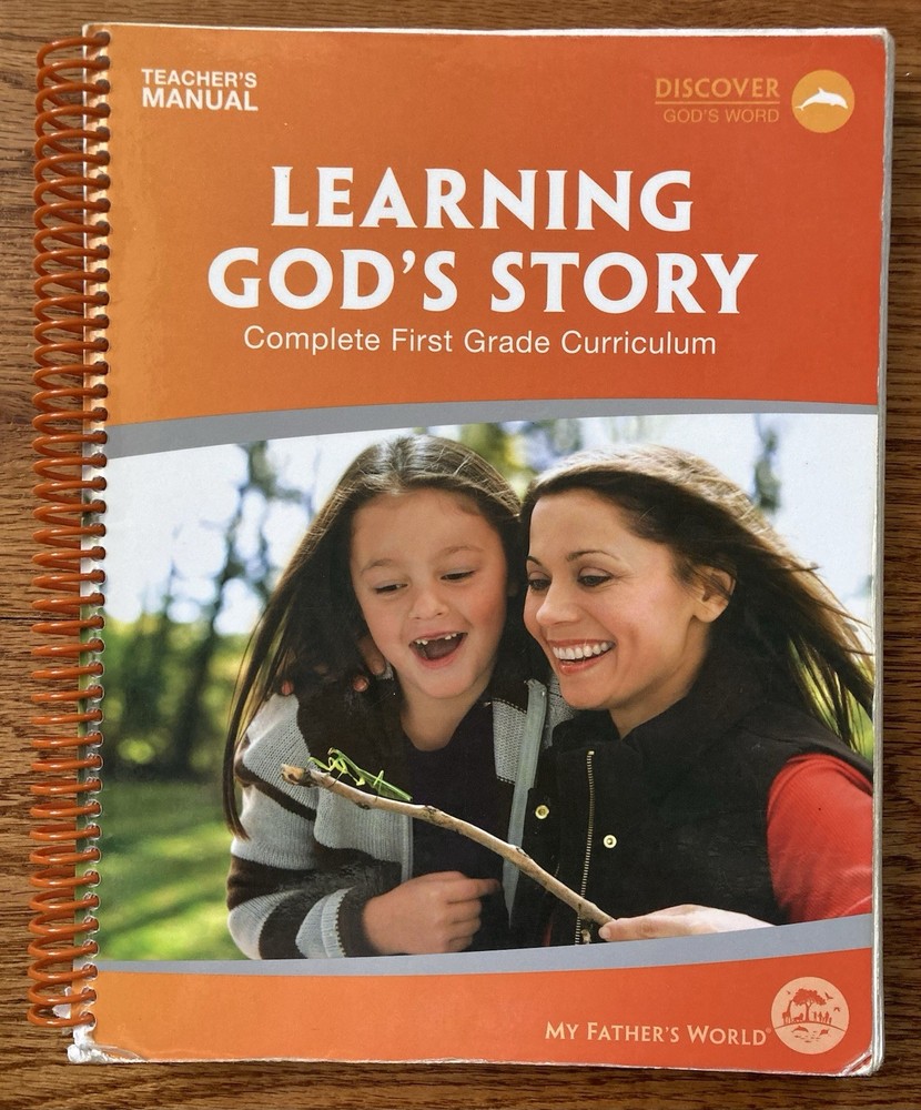 My Fathers World Learning Gods Story First Grade Curriculum Teachers Manual