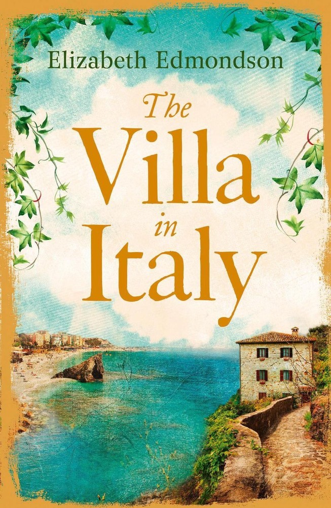 The Villa in Italy: Escape to the Italian Sun with This Captivating, Page-Turnin