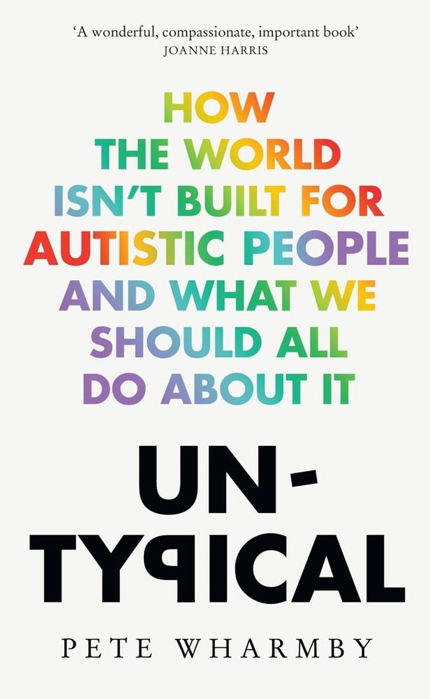 Untypical: How the World Isn't Built for Autistic People and What We Should All