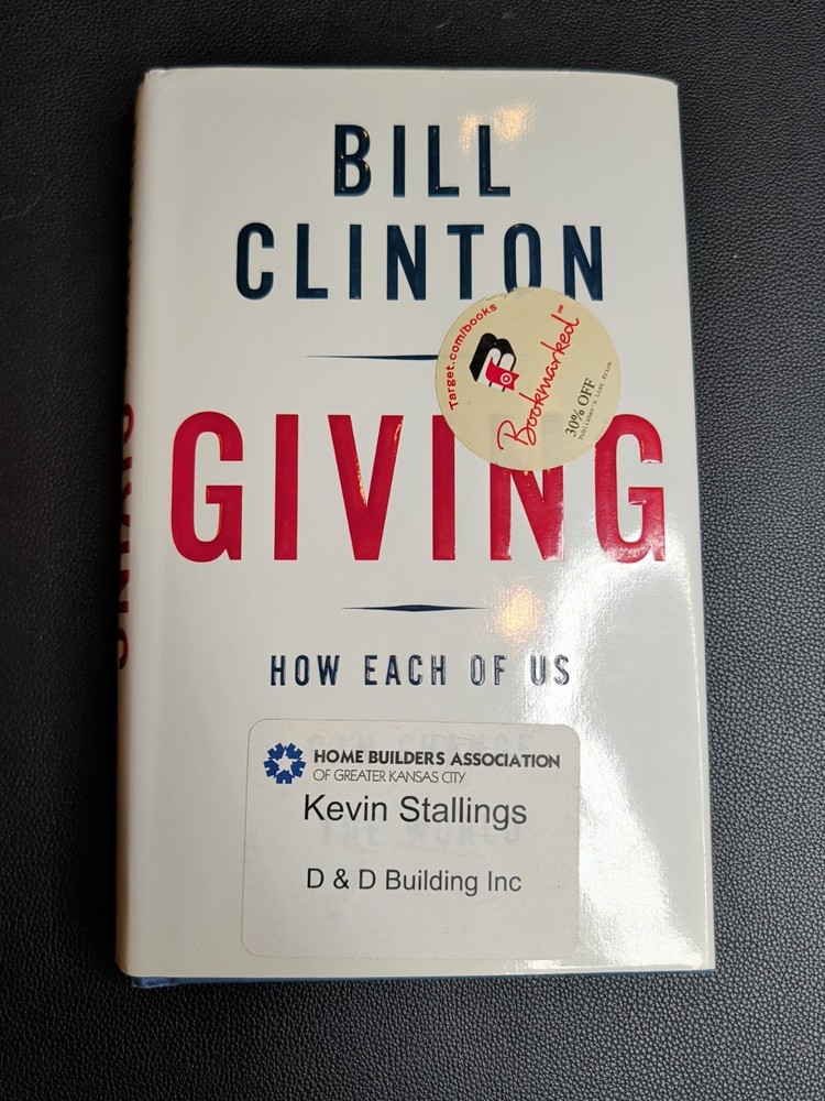 Giving : How Each of Us Can Change the World by Bill Clinton (2007, Hardcover)