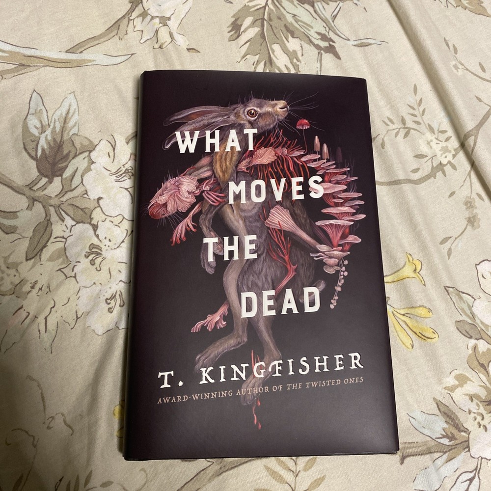 What Moves the Dead (Sworn Soldier, 1 - Hardcover, by Kingfisher T. - Like New