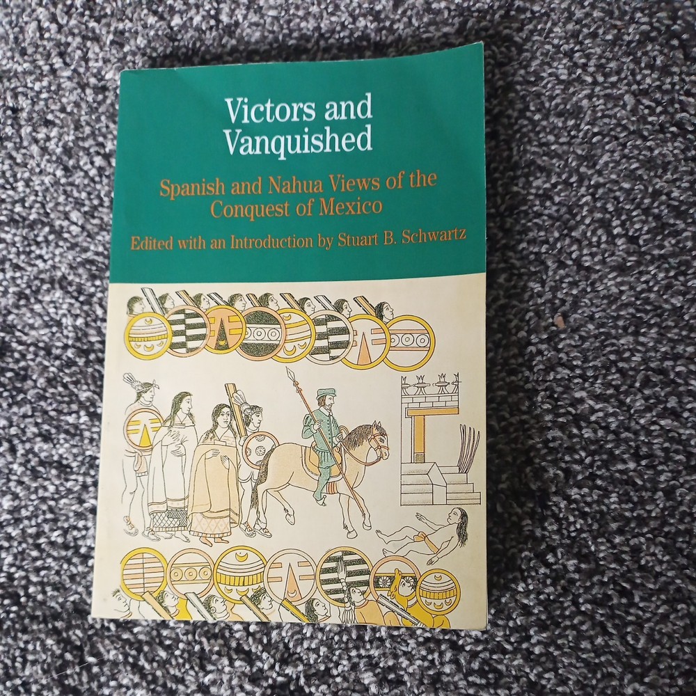 Victors and Vanquished : Spanish and Nahua Views of the Conquest of Mexico by...