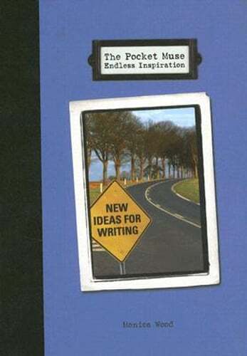 The Pocket Muse Endless Inspiration: New Ideas for Writing by Monica Wood: Used