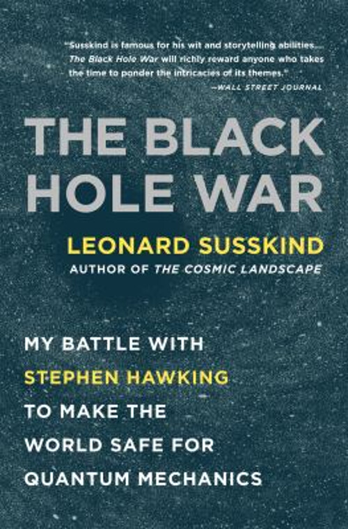The Black Hole War : My Battle with Stephen Hawking to Make the W