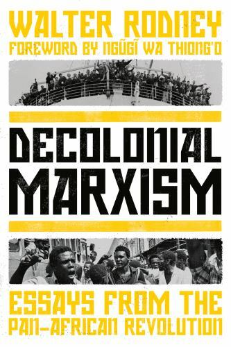 Decolonial Marxism : Essays from the Pan-african Revolution, Paperback by Rod...