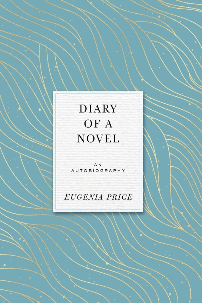 Diary of a Novel: An Autobiography by Eugenia Price (English) Paperback Book