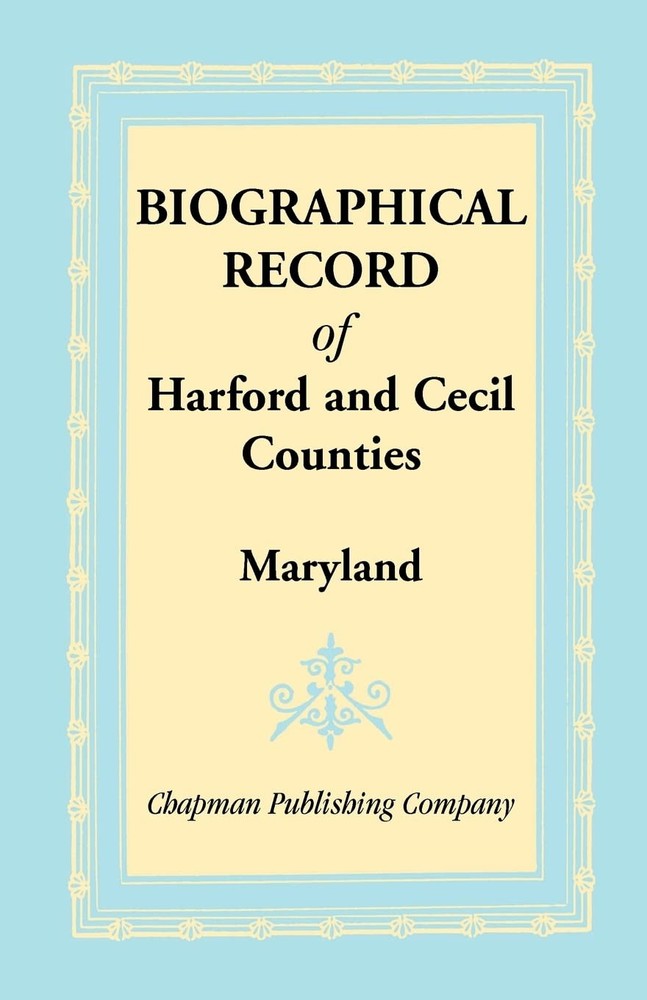 Biographical Record of Harford and Cecil Counties, Maryland