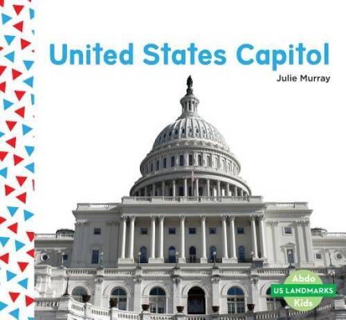United States Capitol (Us Landmarks) - Library Binding By Murray, Julie - GOOD