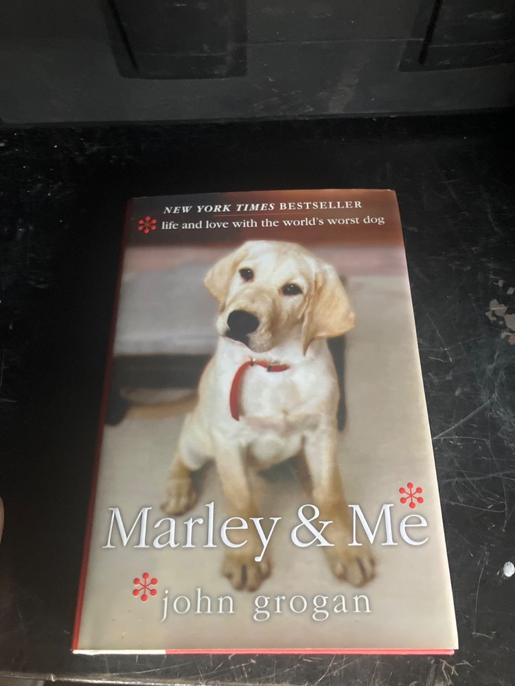 Marley and Me : Life and Love with the World's Worst Dog by John Grogan...