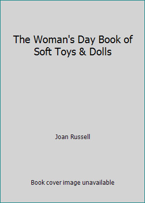 The Woman's Day Book of Soft Toys & Dolls by Joan Russellby Joan Russell | HC | Good