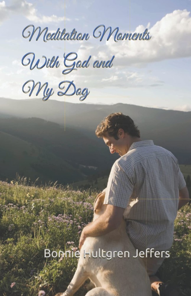 Meditation Moments With God and My Dog