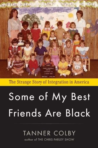 Some of My Best Friends Are Black: Th..., Colby, Tanner