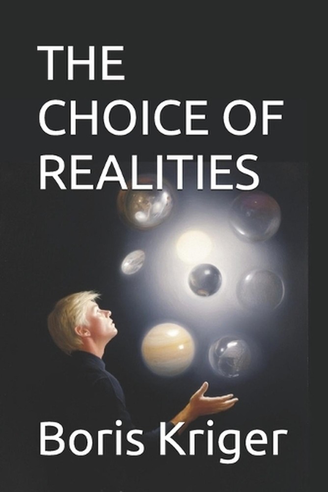 The Choice of Realities by Boris Kriger Paperback Book