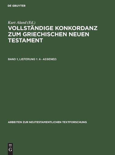 A - άσθενέω (Hardback) Arbeiten Zur Neutestamentlichen Textforschung